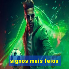 signos mais feios